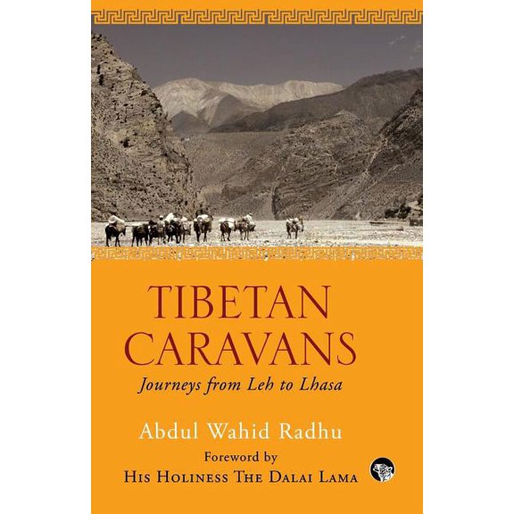 Tibetan Caravans: Journeys From Leh to Lhasa, (Paperback)
