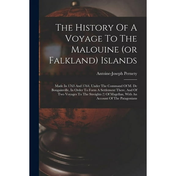 The History Of A Voyage To The Malouine (or Falkland) Islands (Paperback)