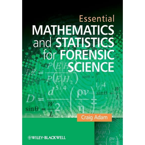 Essential Mathematics and Statistics for Forensic Science, (Paperback)