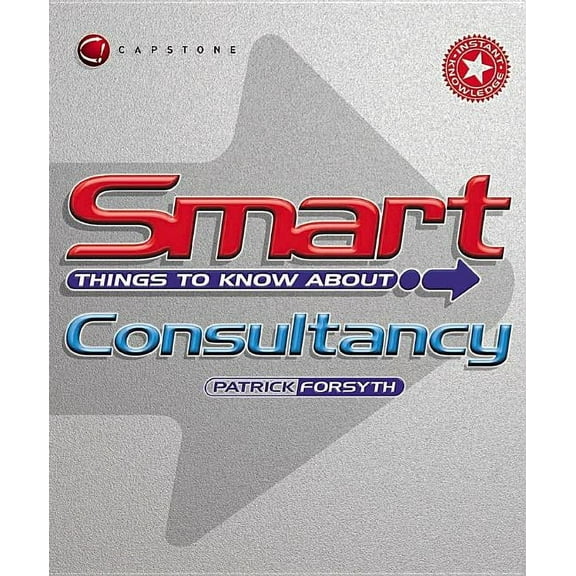 Smart Things to Know about (Stay Smart!): Smart Things to Know about Consultancy (Paperback)