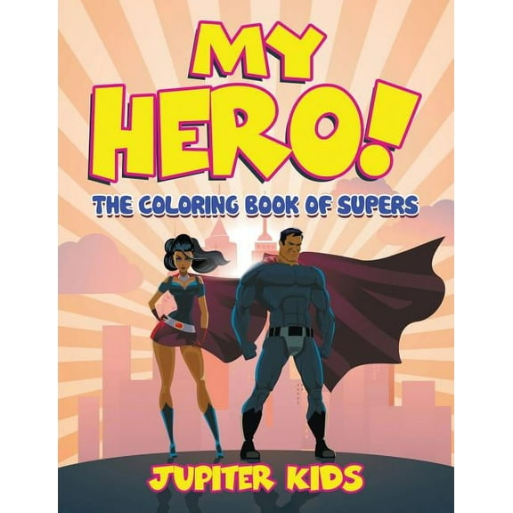 My Hero! (The Coloring Book of Supers), (Paperback)