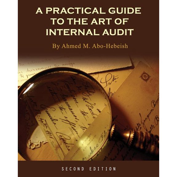 A Practical Guide to the Art of Internal Audit, (Paperback)