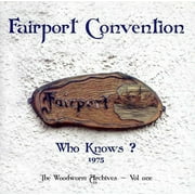 Fairport Convention - Who Knows? 1975 The Woodworm Archives, Vol. 1 - Folk Music - CD