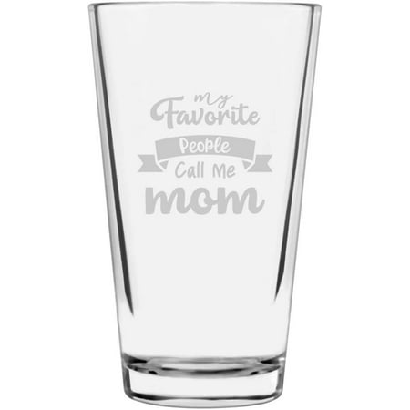 

My Favorite People Call Me Mom Mother s Day Etched 16oz Libbey Pint Glass