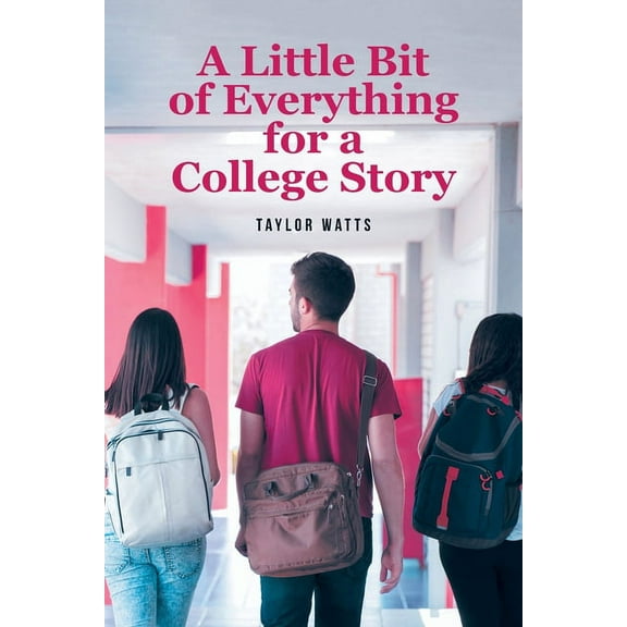 A Little Bit of Everything for a College Story, (Paperback)
