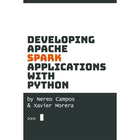 Pre-Owned Developing Spark Applications with Python (Paperback) by Nereo Campos, Xavier Morera