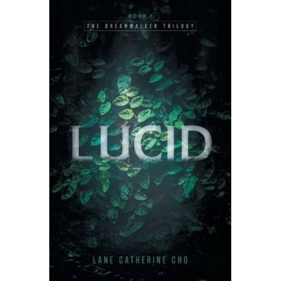 Lucid (The Dreamwalker Trilogy)