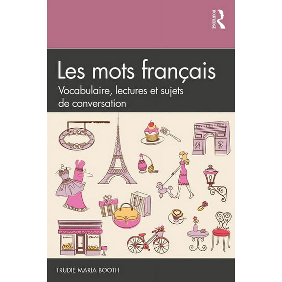 Les mots français: Vocabulaire, lectures et sujets de conversation, (Paperback)