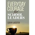 thumbnail image 1 of 6.00 x 9.00 in. Everyday Courage for School Leaders, 1 of 1