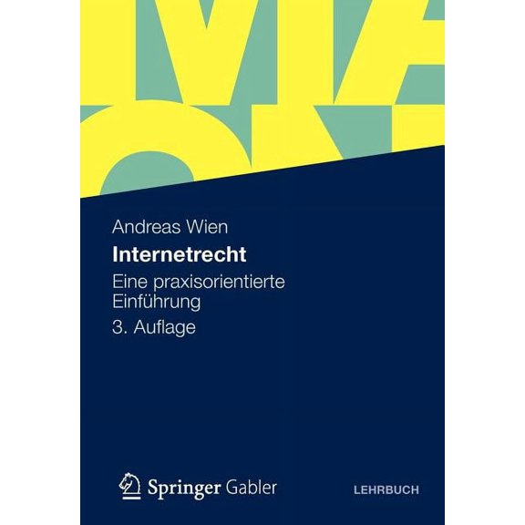 Internetrecht: Eine Praxisorientierte EinfÃ¼hrung, (Paperback)