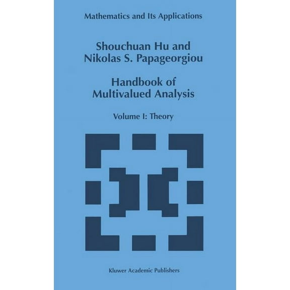 Mathematics and Its Applications Handbook of Multivalued Analysis: Volume I: Theory, Book 419, (Hardcover)