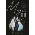 thumbnail image 1 of Pre-Owned Magic to Do: Pippin's Fantastic, Fraught Journey to Broadway and Beyond (Hardcover) by Elysa Gardner, 1 of 1
