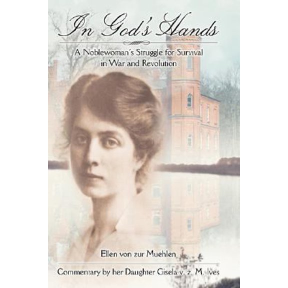 Pre-Owned In God's Hands: A Noblewoman's Struggle for Survival in War and Revolution (Hardcover) 1886057370 9781886057371