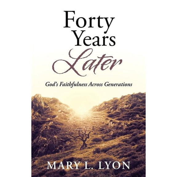 Forty Years Later: God's Faithfulness Across Generations, (Paperback)