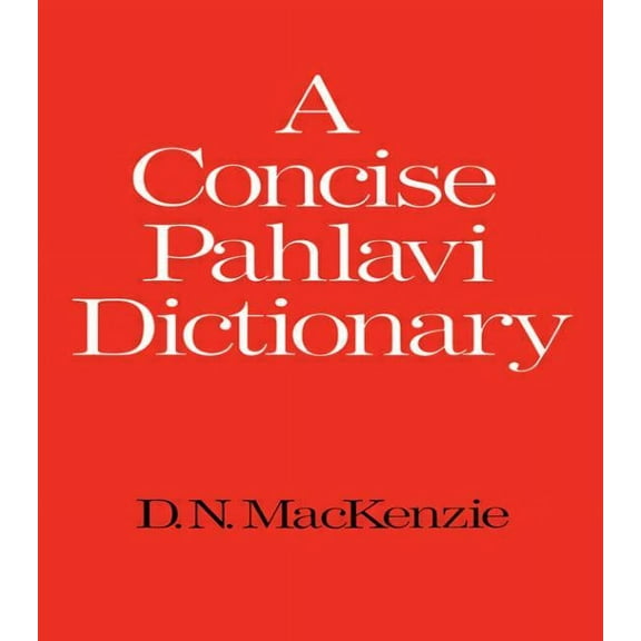 School of Oriental & African Studies A Concise Pahlavi Dictionary, (Hardcover)