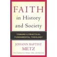 thumbnail image 2 of Pre-Owned Faith in History and Society Toward a Practical Fundamental Theology (Paperback) 082452554X 9780824525545, 2 of 4