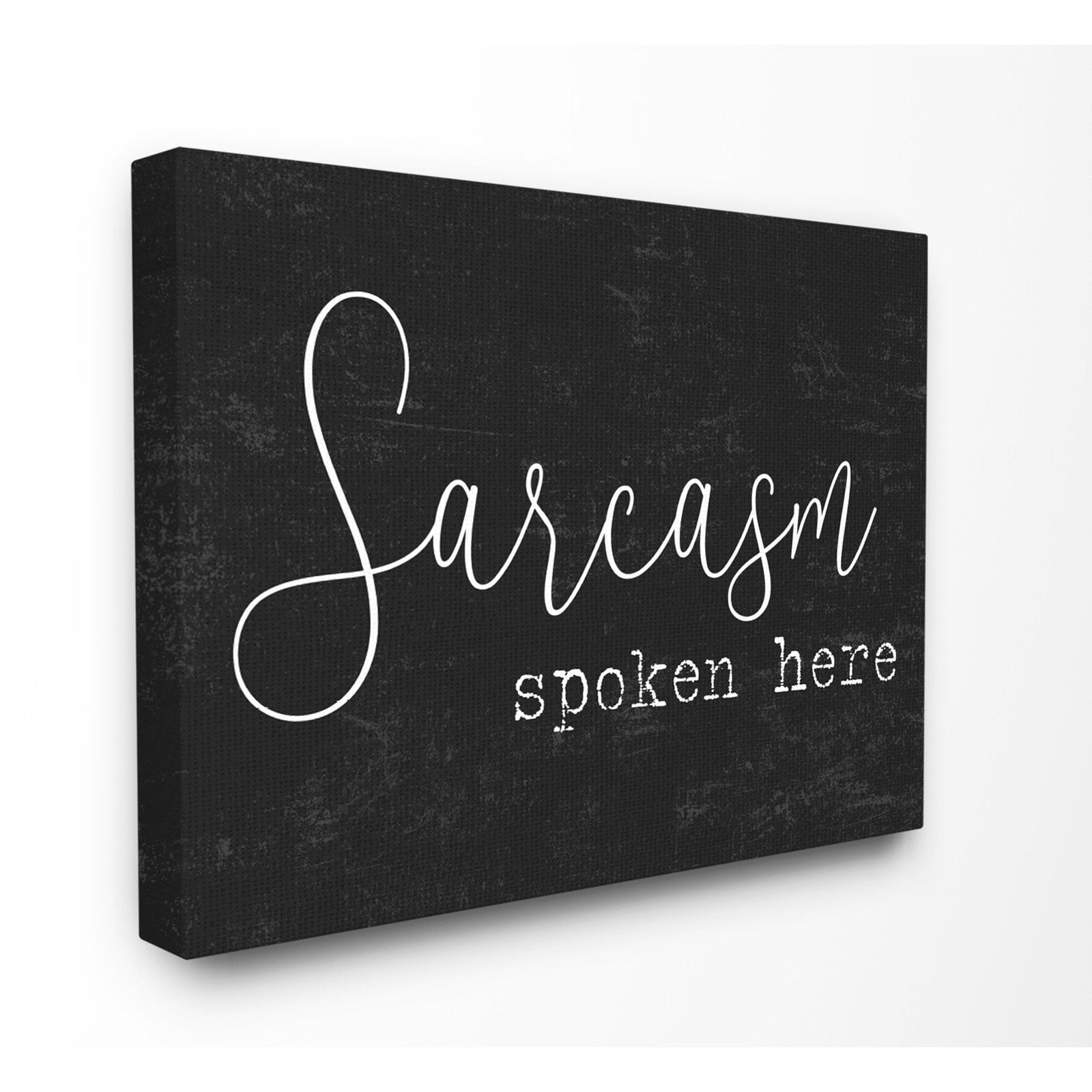 The Stupell Home Decor Collection Sarcasm Spoken Here Black and White Funny Typography Stretched Canvas Wall Art, 16 x 1.5 x 20