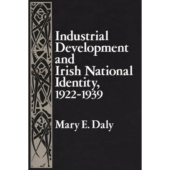 Irish Studies Industrial Development and Irish National Identity, 1922-1939, (Paperback)