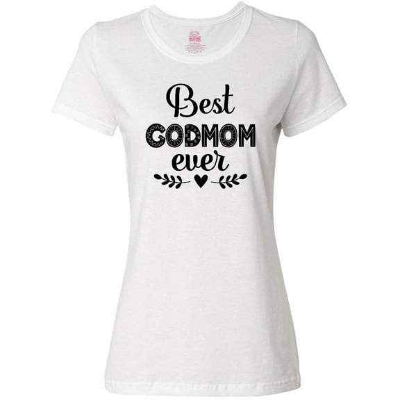 Inktastic Godmother Best Godmom Ever Women's T-Shirt