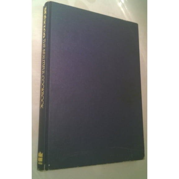 Pre-Owned Mexico The Beautiful Cookbook: Authentic Recipes from the Regions of Mexico (Hardcover) 0867066164 9780867066166
