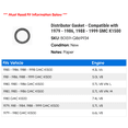 thumbnail image 2 of Distributor Gasket - Compatible with 1979 - 1986, 1988 - 1999 GMC K1500 1980 1981 1982 1983 1984 1985 1989 1990 1991 1992 1993 1994 1995 1996 1997 1998, 2 of 2