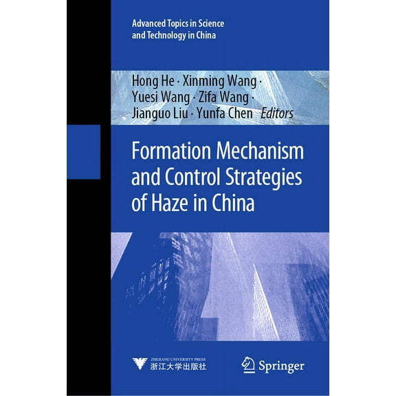 Advanced Topics in Science and Technolog Formation Mechanism and Control Strategies of Haze in China, Book 66, (Hardcover)