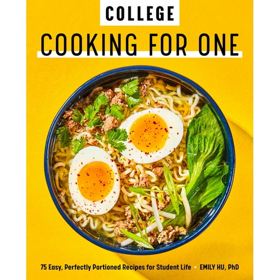 Pre-Owned College Cooking for One: 75 Easy, Perfectly Portioned Recipes for Student Life (Paperback) 1647393418 9781647393410