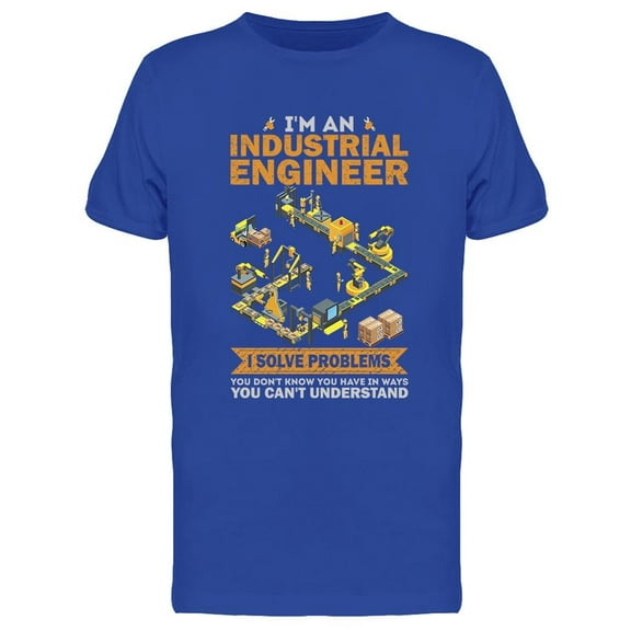 I'm An Industrial Engineer T-Shirt Men -Image by Shutterstock, Male x-Large