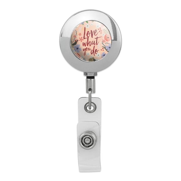 Love What You Do Inspirational Retractable Reel Premium Metal Chrome Badge ID Card Holder Clip
