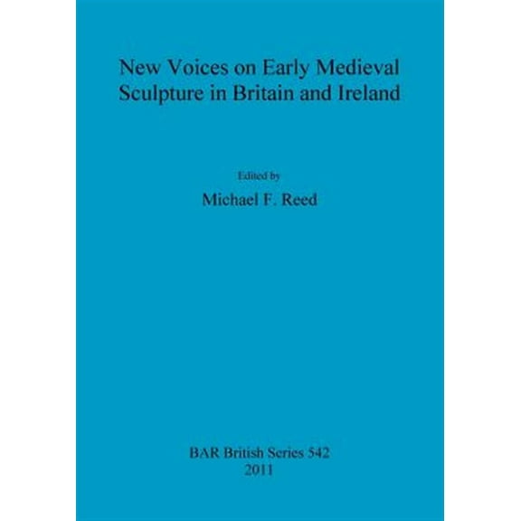 Bar: New Voices on Early Medieval Sculpture in Britain and Ireland (Paperback)