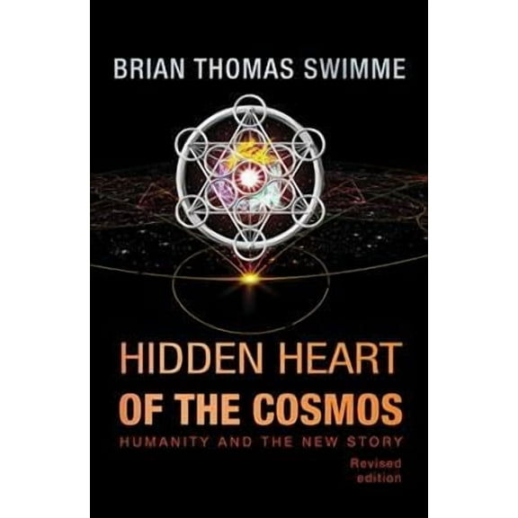 Hidden Heart of the Cosmos: Humanity and the New Story (Paperback)