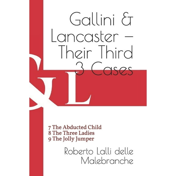 Gallini and Lancaster â Their Third Three Cases: 7 The Abducted Child â 8 The Three Ladies â 9 The Jolly Jumper (Volume Three)