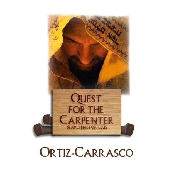 Quest for the Carpenter: Searching for Jesus
