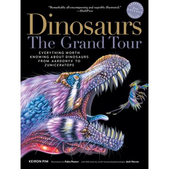 Pre-Owned Dinosaurs : The Grand Tour: Everything Worth Knowing about Dinosaurs from Aardonyx to Zuniceratops (Paperback) 9781615195190