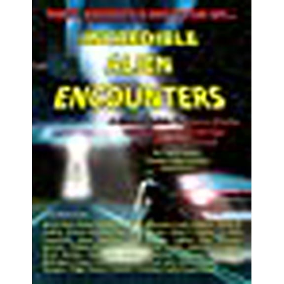 Tim R. Swartz's Big Book of Incredible Alien Encounters: A Global Guide to Space Aliens, (Paperback) by Timothy Green Beckley, Sean Casteel, Erica Lukes