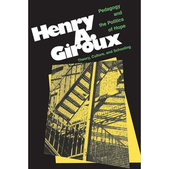 Edge, Critical Studies in Educational Th Pedagogy And The Politics Of Hope: Theory, Culture, And Schooling: A Critical Reader, (Paperback)