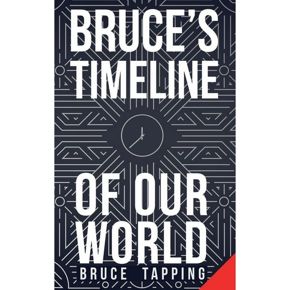 Bruce's Timeline of Our World, (Paperback)