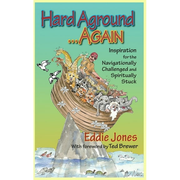 Doing Stupid Stuff on Boats Hard Aground . . . Again: Inspiration for the Navigationally Challenged and Spiritually Stuck, Book 3, (Hardcover)