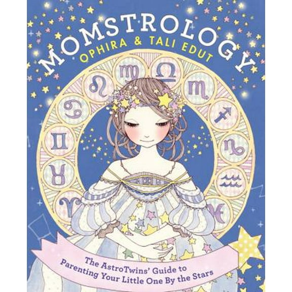 Pre-Owned Momstrology: The Astrotwins' Guide to Parenting Your Little One by the Stars (Paperback) 0062250469 9780062250469