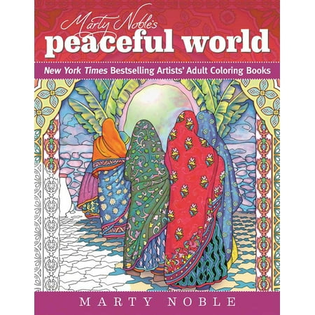 Dynamic Adult Coloring Books: Marty Noble's Peaceful World: New York Times Bestselling Artists' Adult Coloring Books