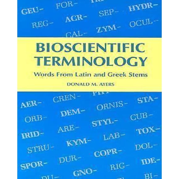 Terminologie Bioscientifique : Mots de Tiges Latines et Grecques