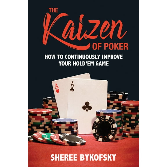 The Kaizen of Poker : How to Continuously Improve Your Hold'em Game (Paperback)