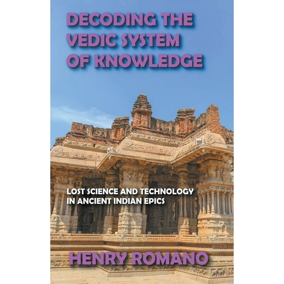 Decoding the Vedic System of Knowledge, (Paperback)