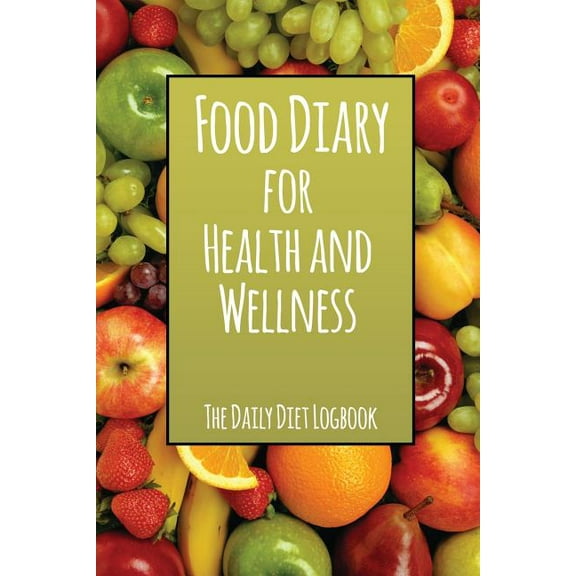 Food Diary for Health and Wellness: The Daily Diet Logbook (Paperback)