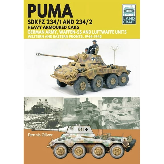 Landcraft: Puma Sdkfz 234/1 and Sdkfz 234/2 Heavy Armoured Cars: German Army and Waffen-Ss, Western and Eastern Fronts, 1944-1945 (Paperback)