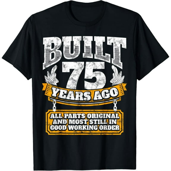 Funny 75th Birthday Shirt B-Day Gift Saying Age 75 Year Joke T-ShirtMen and women, Black T-shirt, size: Extra large