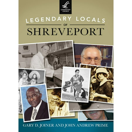 Legendary Locals of Shreveport - eBook