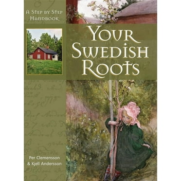 Your Swedish Roots: A Step by Step Handbook, (Hardcover)