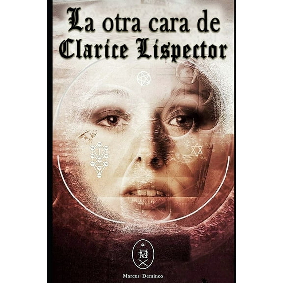 La otra cara de Clarice Lispector (Paperback) by Marcus Deminco