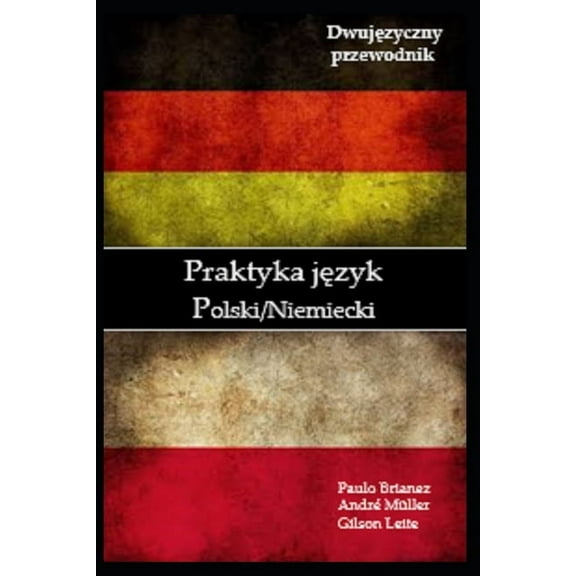Praktyczny język: polski / niemiecki: dwujęzyczny przewodnik (Paperback)